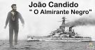 João Cândido o Almirante Negro Gaúcho Herói Nacional