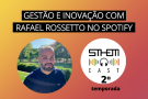 Gestão e Inovação foi o assunto da entrevista com o CEO da FASA Rafael Rossetto no Spotify