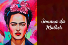 Espaço Frida Kahlo, da FASA, promove atividades em alusão ao Dia da Mulher