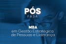 FASA está com as inscrições abertas para o MBA de Gestão Estratégica de Pessoas e Liderança