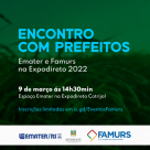 Famurs e Emater promovem encontro com prefeitos na Expodireto 2022