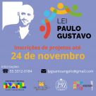 Prazo para inscrição de projetos da Lei Paulo Gustavo encerra às 23h59min desta sexta-feira