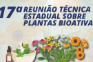 Inscrições abertas para 17ª Reunião Técnica Estadual sobre Plantas Bioativas