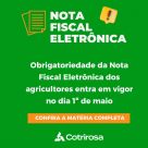 Obrigatoriedade da Nota Fiscal Eletrônica dos agricultores entra em vigor no dia 1º de maio